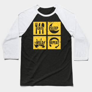 Eat, Sleep, Weld | Funny Welder Gift Baseball T-Shirt
