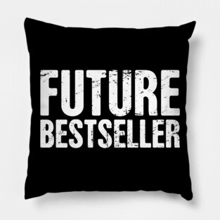 Future Bestseller | Funny Novelist Writer Gift Pillow