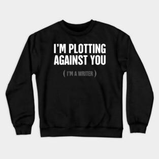 Plotting | Funny Novelist Writer Gift Crewneck Sweatshirt