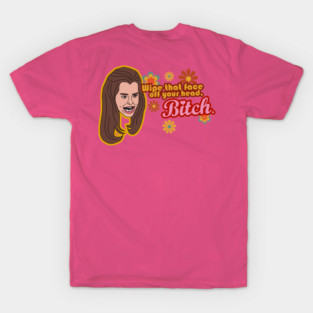 Wipe that face off your head T-Shirt