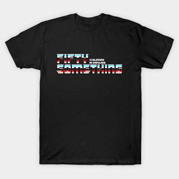 Fifty Something T-Shirt by RyanButtonIllustrations