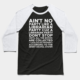 Librarian Party Baseball T-Shirt
