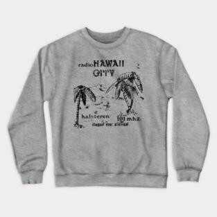 Radio Hawaii City Nederland / Pirate Radio Station Crewneck Sweatshirt
