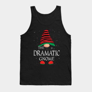 Dramatic Gnome Family Matching Christmas Funny Gift Pajama Tank Top