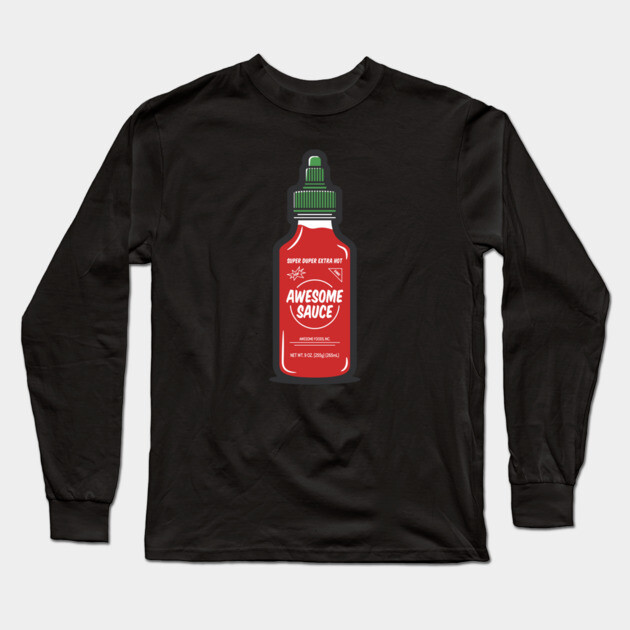 Awesome Sauce Hot Sauce Shirt – Funny Spicy Foodie Tee Long Sleeve T-Shirt by JSNDMPSY