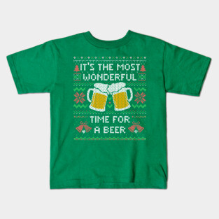 It’s the Most Wonderful Time For a Beer - Funny Quote Ugly Christmas Gift Kids T-Shirt