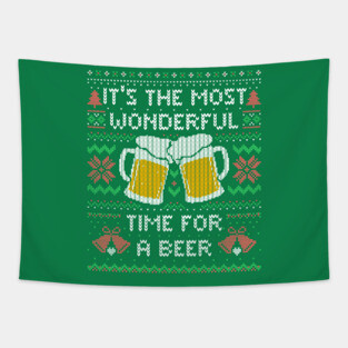 It’s the Most Wonderful Time For a Beer - Funny Quote Ugly Christmas Gift Tapestry
