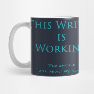 This Writer Is Working Mug