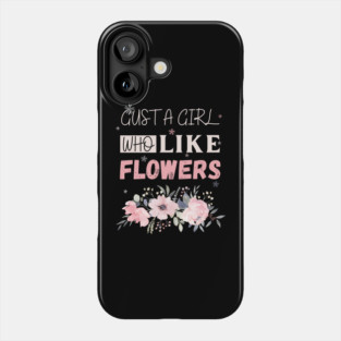Flowers lovers design " gift for flowers lovers" Phone Case