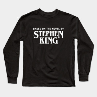 Based on the novel by Stephen King Long Sleeve T-Shirt