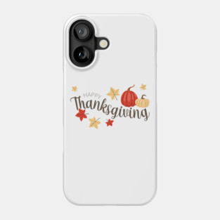 Happy Thanksgiving Phone Case