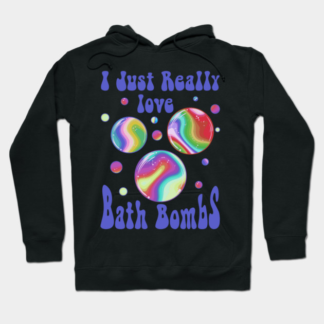 I Just Really Love Bath Bombs Retro Vintage 60’ & 70’s Hoodie by creative