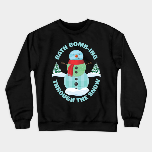 Bath bomb-ing Through The Snow Rustic Winter Crewneck Sweatshirt by creative