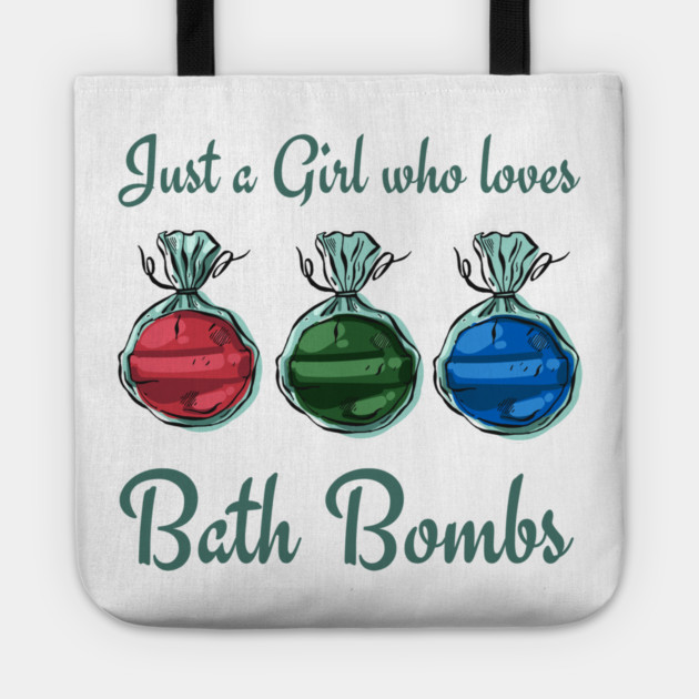 Just a Girl Who loves Bath Bombs Tote by creative