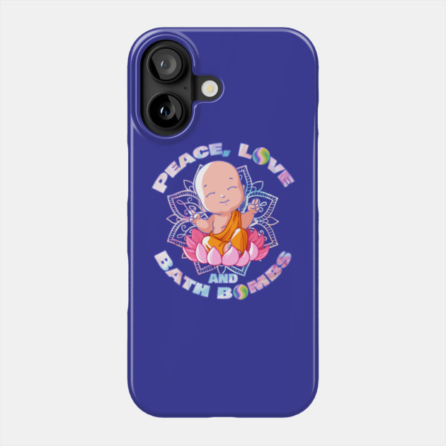 Peace, Love & Bath Bombs Happy Buddha Monk Phone Case by creative