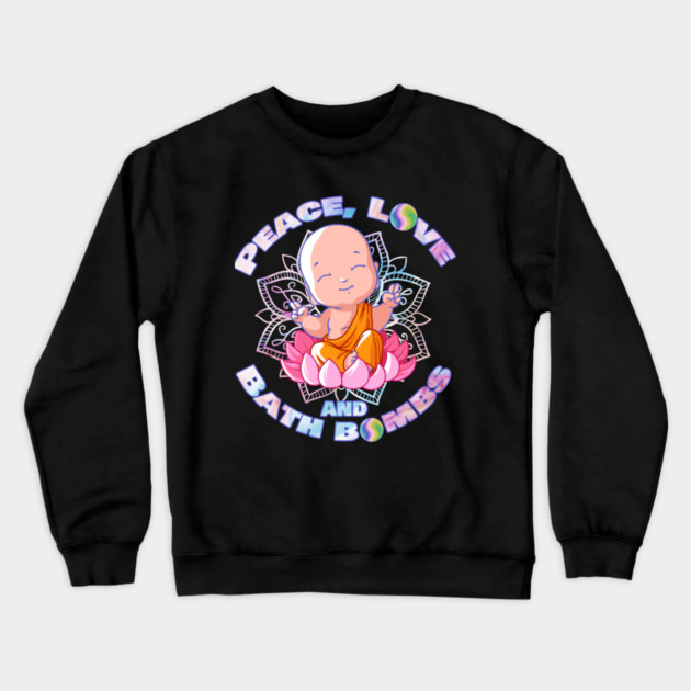 Peace, Love & Bath Bombs Happy Buddha Monk Crewneck Sweatshirt by creative