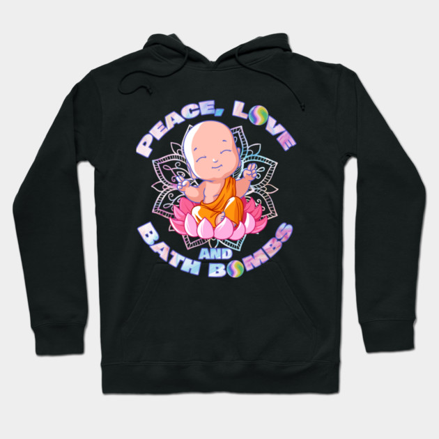 Peace, Love & Bath Bombs Happy Buddha Monk Hoodie by creative