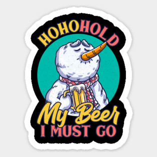 Ho Ho Hold My Beer Christmas Drinking Snowman funny Xmas Sticker