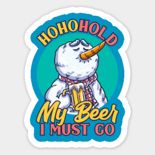 Ho Ho Hold My Beer Christmas Drinking Snowman funny Xmas Magnet