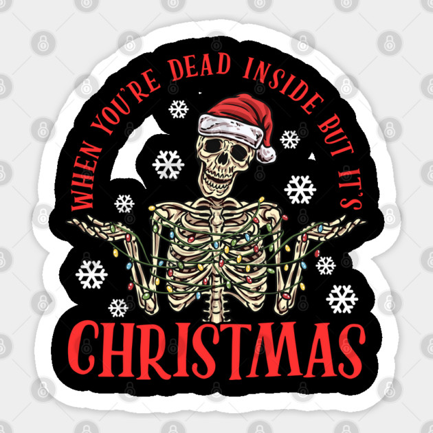 When You're Dead But It's Christmas Funny Skeleton Sticker by creative