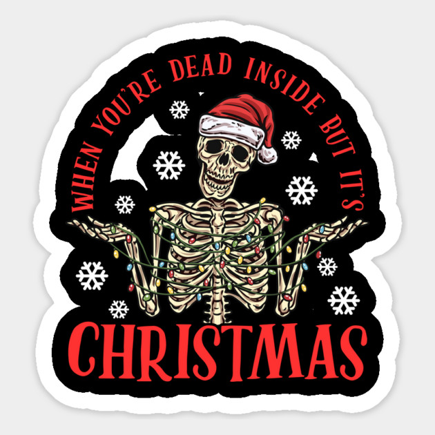 When You're Dead But It's Christmas Funny Skeleton Magnet by creative