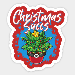 Christmas Succs Hilarious Xmas Succulents Pun Sticker