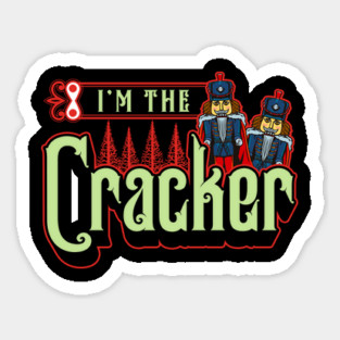 I’m The Cracker Funny Matching Xmas Design For Her Sticker
