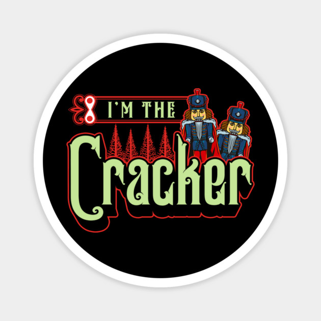 I’m The Cracker Funny Matching Xmas Design For Her Magnet by creative