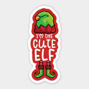 I'm The Cute Elf Costume Funny Matching Xmas Sticker