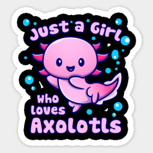 Just A Girl Who Loves Axolotls Funny Axolotl Lover Magnet