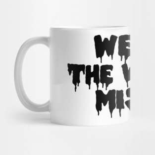 We Are The Weirdos Mister Craft Mug