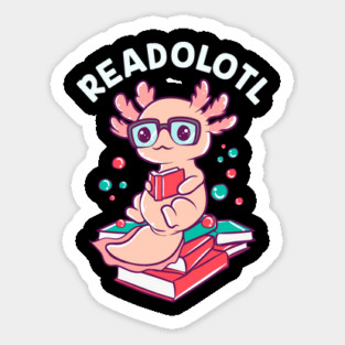 Funny Axolotl Reading a Book For Bookworms Sticker