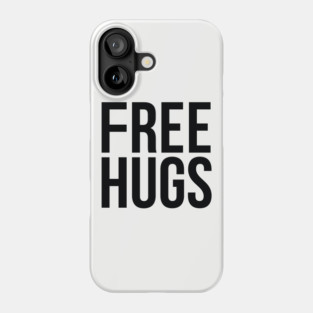 Free Hugs Phone Case