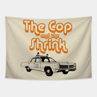 Rolling with the Cop and The Shrink Tapestry
