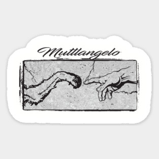 Muttlangelo Sticker