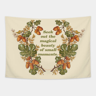 Seek Out The Magical Beauty Of Small Moments Tapestry