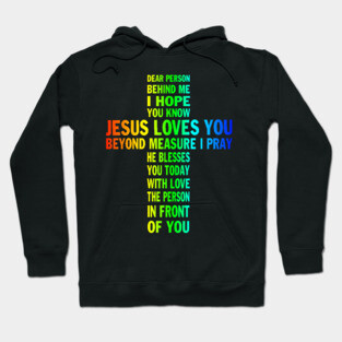 Dear Person Behind me I Hope You Know Jesus Loves You  Gift for Jesus Lover Hoodie