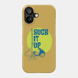 Suck it Up Phone Case