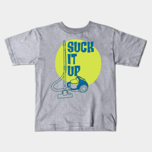Suck it Up Kids T-Shirt