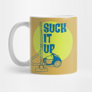 Suck it Up Mug