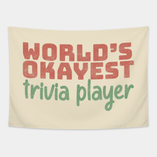World's Okayest Trivia Player Tapestry