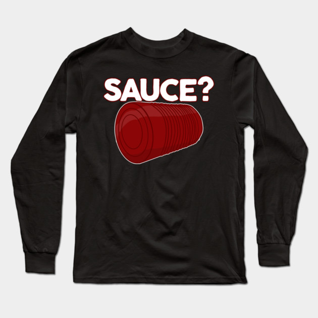 Thanksgiving Sauce? Solid Unsliced Canned Cranberry Sauce Long Sleeve T-Shirt by belownormal