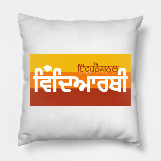 INTERNATIONAL VIDYARTHI - STUDENT - color Pillow by PUNJABISTYL