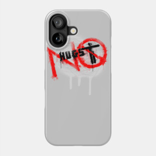 No Hugs Phone Case