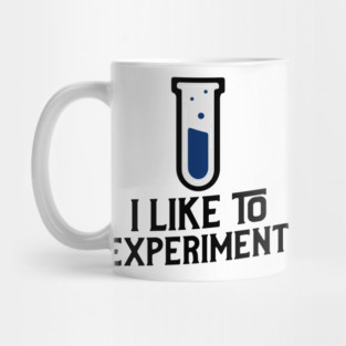 I Like to Experiment Mug