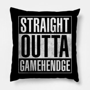 Straight Outta Gamehendge Pillow