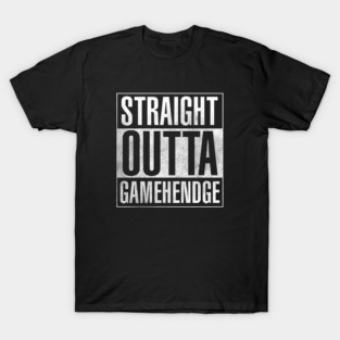 Straight Outta Gamehendge T-Shirt