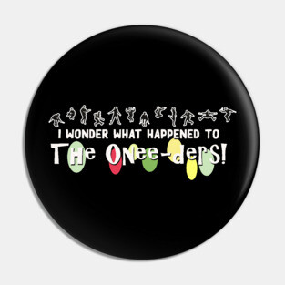 I wonder what happened to the oneders Pin