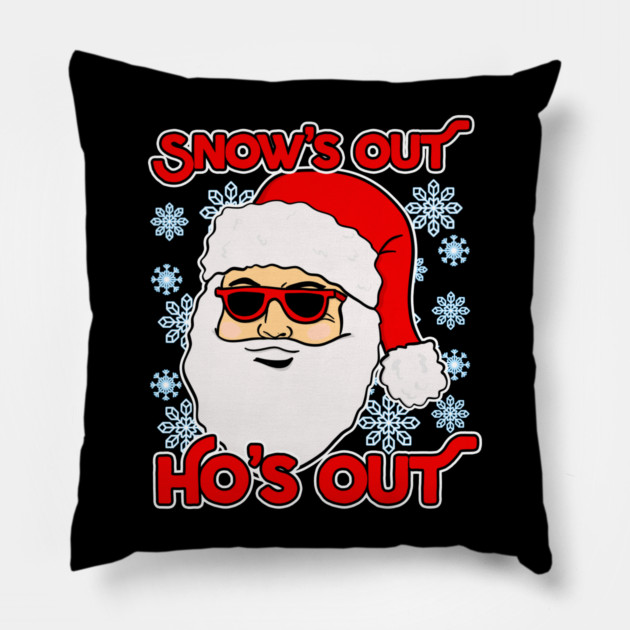 Santa Snow's Out Ho's Out Christmas Pillow by belownormal