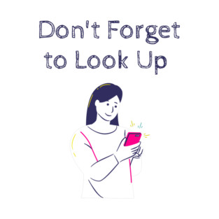 Don't Forget to Look Up T-Shirt